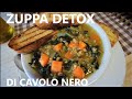 ZUPPA DI CAVOLO NERO E VERDURE DETOX senza soffritto ZUPPA DI CAVOLO NERO con legumi grano saraceno