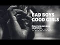 Bad Boys Good Girls