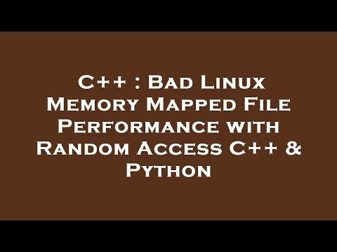 C++ : Bad Linux Memory Mapped File Performance with Random Access C++ & Python
