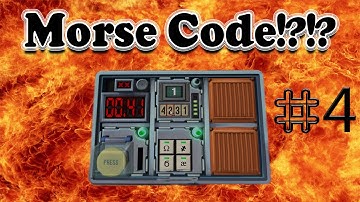 Morse Code!?!? - Keep Talking and Nobody Explodes #4