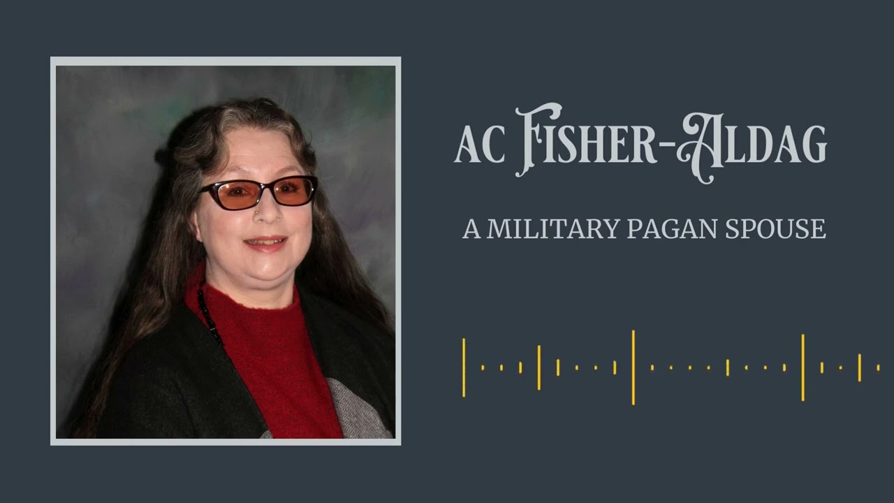 Theodora Pendragon is joined by AC Fisher-Aldag, a military Pagan spouse
