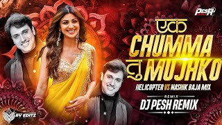 Ek Chumma Tu Mujhko De Re Remix | Helicopter VS Nashik Baja Mix | DJ Pesh Remix