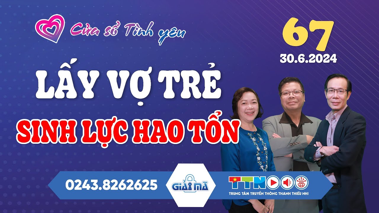 [SỐ MỚI NHẤT] Lấy Vợ Trẻ Sinh Lực Hao Tốn | Cửa Sổ Tình Yêu 67 | Đinh Đoàn Tư Vấn Hôn Nhân Gia Đình