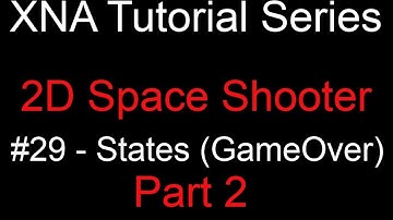 Programming a 2D Space Shooter Tutorial #29 - XNA - Game States (Gameover - 2)