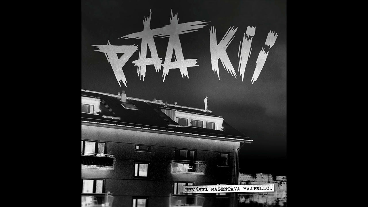 PÄÄ KII - HYVÄSTI MASENTAVA MAAPALLO