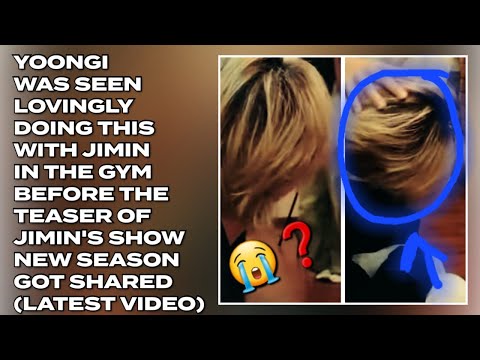 Yoongi Was Seen Lovingly Doing This With Jimin In Gym Before The Teaser Of Jimin S Show New Bts