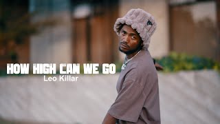 Leo Killar - How High Can We Go Visualizer