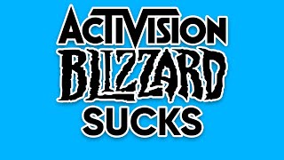 Activision Blizzard Sucks