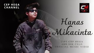 HANAS MIKACINTA-CEP HEGA (  MUSIC&VIDIO )