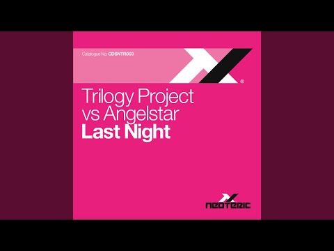 Trilogy Project — Last Night [Bassmonkeys Club Mix]