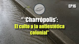 “‘Charrópolis':El culto a la antiestética colonial”