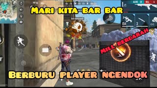 BERBURU PLAYER NGENDOK//MILL BERDARAH//FREE FIRE INDONESIA