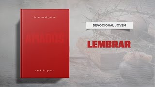 Meditações Jovem: 2 de Maio - LEMBRAR | Amados