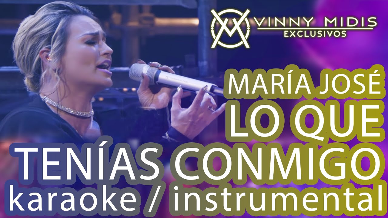 Lo Que Tenías Conmigo (INSTRUMENTAL / Karaoke) - María José