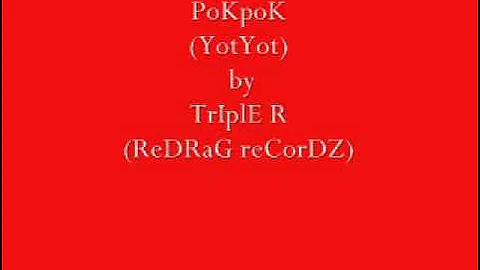 Pok-pok(yotyot)by TriPle R(with lyrics)