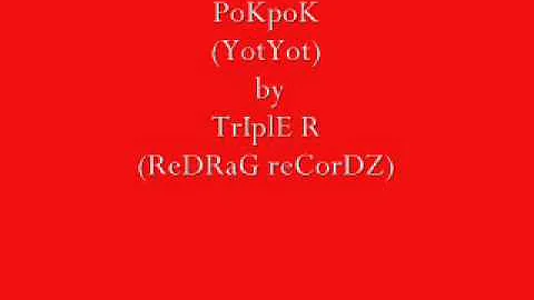 Pok-pok(yotyot)by TriPle R(with lyrics)