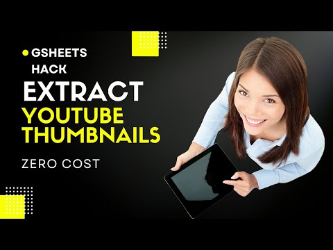 Extract high resolution Youtube thumbnails using Google Sheets