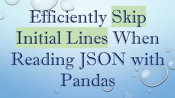 Efficiently Skip Initial Lines When Reading JSON with Pandas