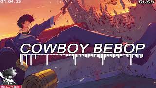 Cowboy Bebop - Rush (Hip Hop / Trap Remix) | [Musicality Remix] | JazzTrap