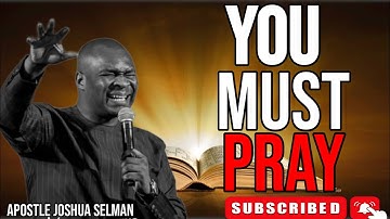 HOW TO PRAY: IF YOU NEED VIOLENT RESULTS IN PRAYER, LISTEN TO THIS PRAYER - APOSTLE JOSHUA SELMAN