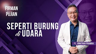 SEPERTI BURUNG DIUDARA | Firman Dalam Pujian 🎵