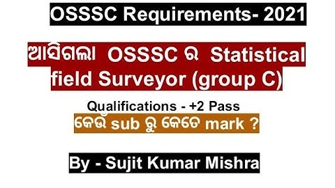 OSSSC Statistical field Surveyor DETAILED Notification //Qualifications- +2 Pass //Sujit Kumar Mishr