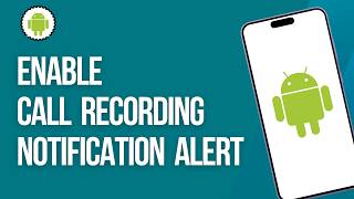 How to Enable Call Recording Notification Alert