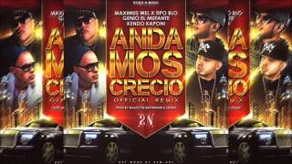 Maximus Wel Ft Tipo Blo, Genio El Mutante Kendo Kaponi - Andamos Crecio Remix 2016