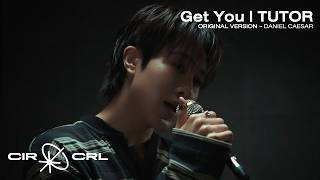 Daniel Caesar ft. Kali Uchis - 'Get You' | TUTOR CIR*CRL [Live Session]