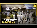 India-U.S.: Over 50 Indians Deported from US, Brought Back to India | WION