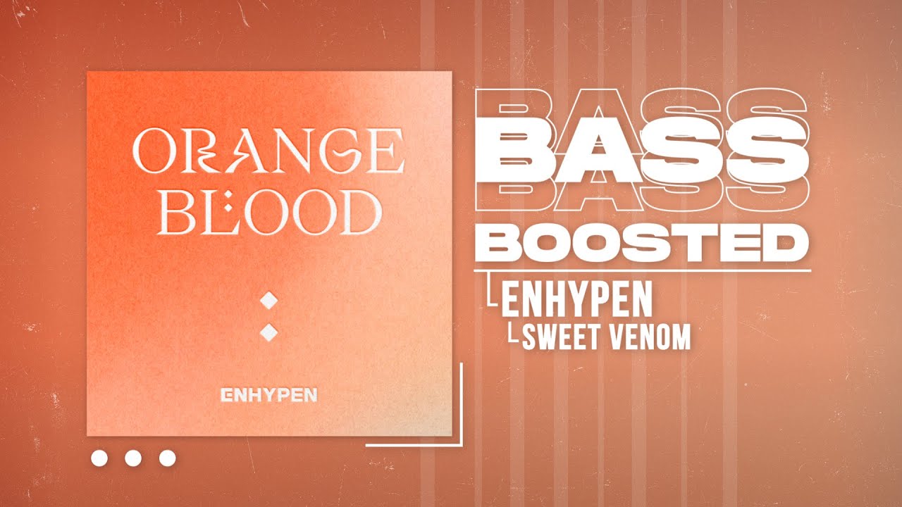 ENHYPEN (엔하이픈) - Sweet Venom [BASS BOOSTED]