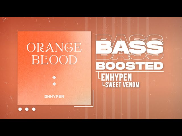 ENHYPEN (엔하이픈) - Sweet Venom [BASS BOOSTED]