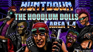 Huntdown - The Hoodlum Dolls - AREA 1-4 Walkthrough / Playthrough Hard - John Sawyer