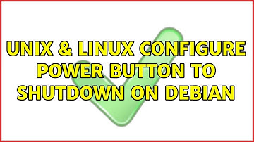 Unix & Linux: Configure power button to shutdown on Debian