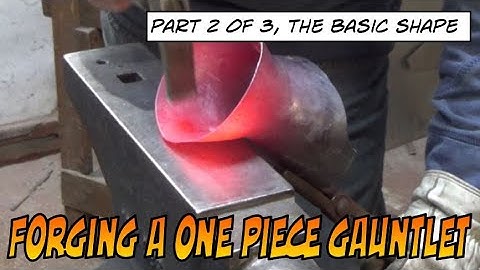Forging a medieval hourglass gauntlet. Part 2 of 3 the main shape.