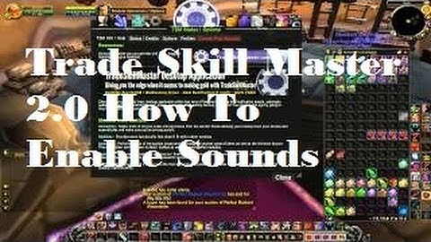 How To Enable Sounds With Trade Skill Master - Silenthunder