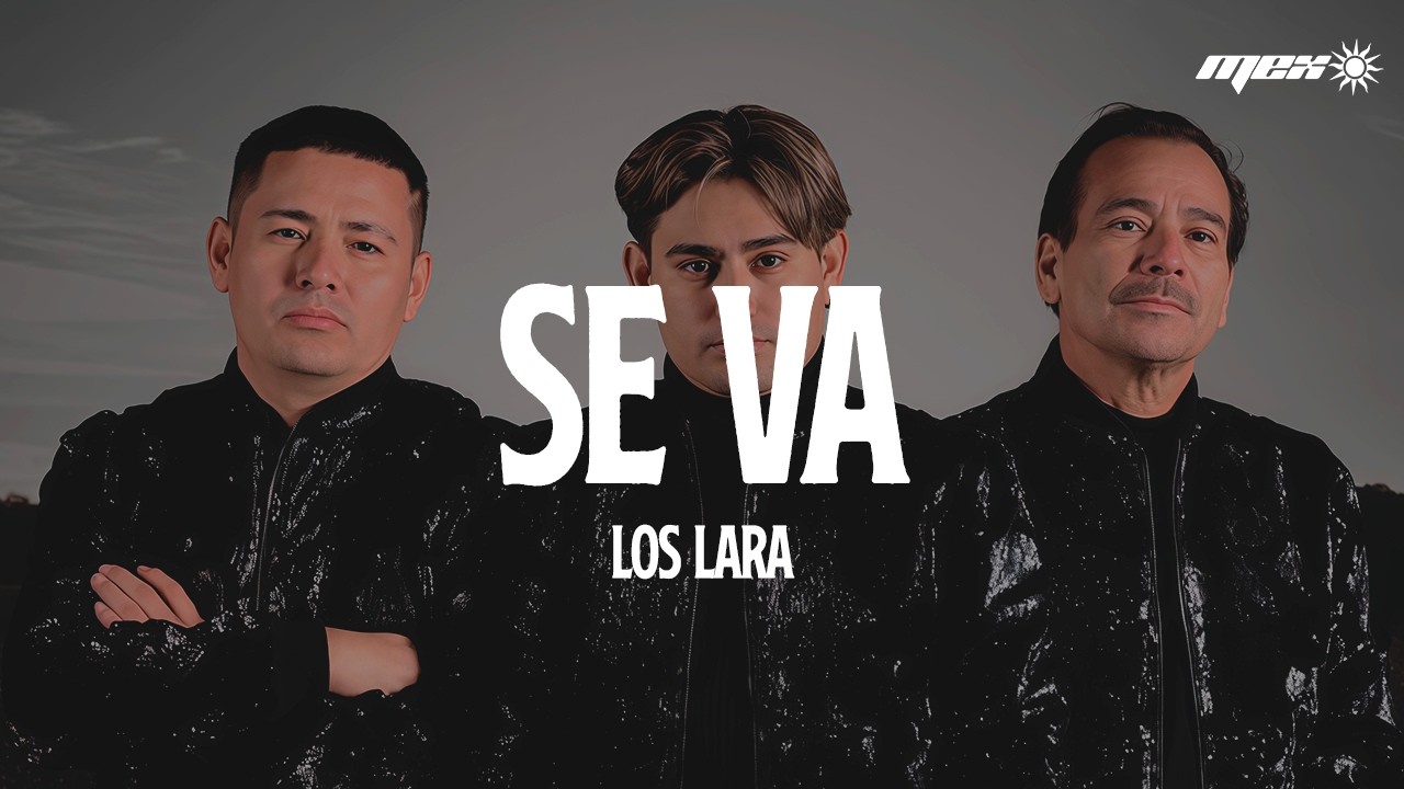 Los Lara - Se VA (Letra)