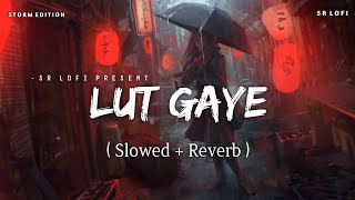 Download Lagu Lut Gaye - Lofi (Slowed + Reverb) | Jubin Nautiyal | Storm Edition | SR Lofi MP3 Download Lagu Lut Gaye - Lofi (Slowed + Reverb) | Jubin Nautiyal | Storm Edition | SR Lofi MP3