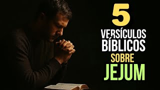 5 Versculos Bblicos Sobre Jejum