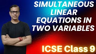 Simultaneous Linear Equations in 2 Variables ICSE Class 9 | @sirtarunrupani