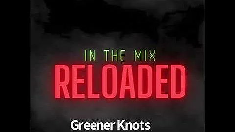 Greener Knots (L.S.P Mix)