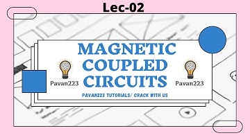 Lec-02 Series and parallel Magnetic circuits||Magnetic coupled circuits||