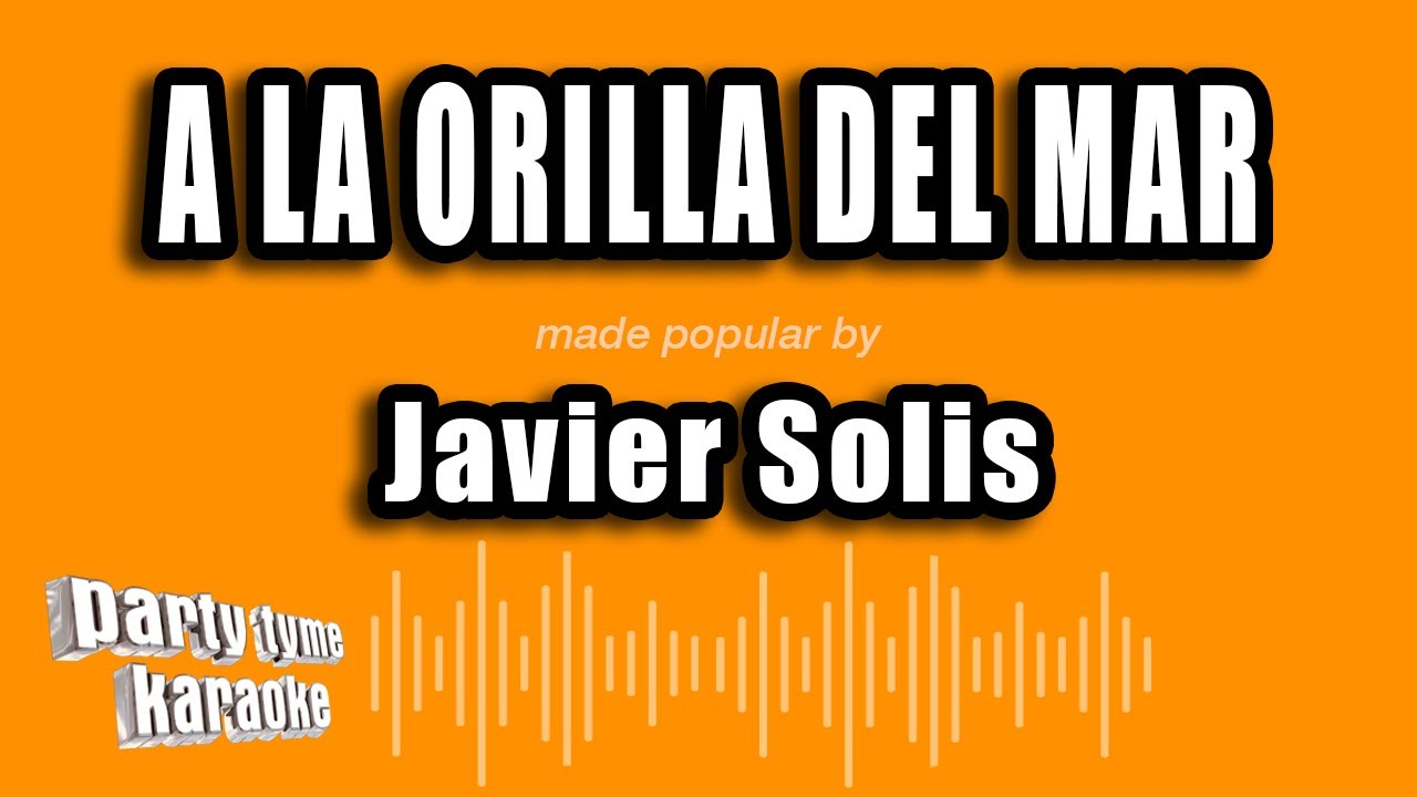 Javier Solis - A La Orilla Del Mar (Versión Karaoke) - YouTube