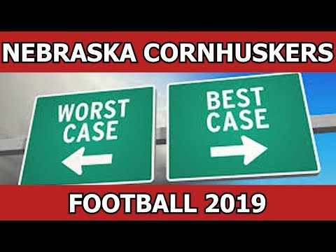NEBRASKA CORNHUSKERS 2019 COLLEGE FOOTBALL BEST CASE WORST CASE REGULAR SEASON