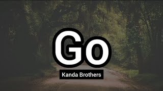 Kanda Brothers - Go (Lirik)