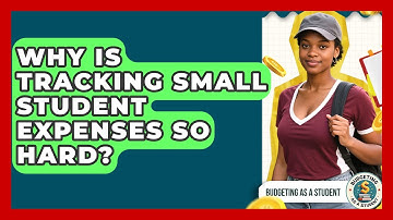Why Is Tracking Small Student Expenses So Hard? - Budgeting as a Student