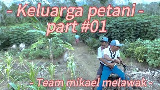 #MIKAELmelawak - KELUARGA PETANI part#01