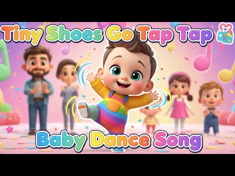 Tiny Shoes Go Tap Tap 👟💃 Baby Dance Song | Fun Nursery Rhymes | Little-Fun-Land