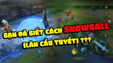 Học chơi tốc chiến #31: Chiến thuật "SNOWBALL" - Lăn Cầu Tuyết  trong Tốc Chiến