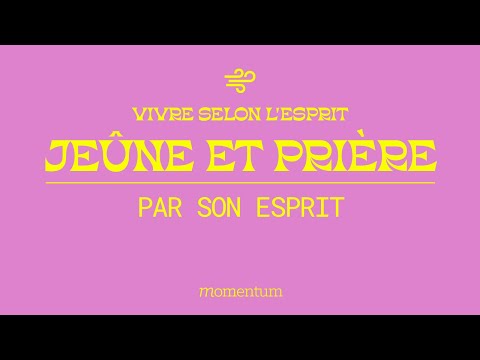 JEÛNE & PRIÈRE • Par son Esprit – Matthieu Perraud